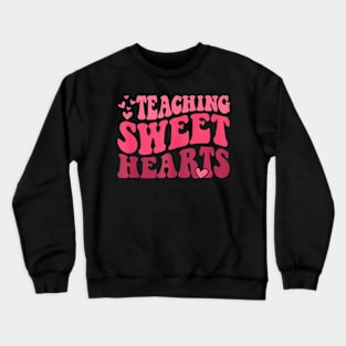 Teaching Sweet Hearts Groovy Valentines Day Teacher Crewneck Sweatshirt